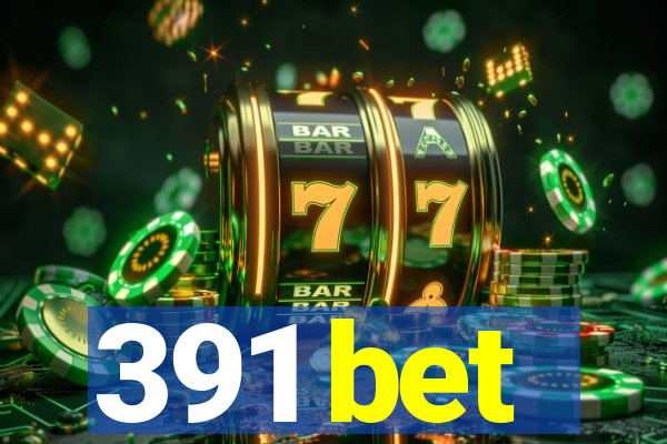 391 bet